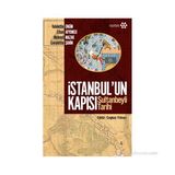 İSTANBUL'UN KAPISI SULTANBEYLI TARIHI - VAHDETTIN ENGIN;ERHAN AFYONCU;MEHMET MAZAK;CEMALETTIN ŞAHIN