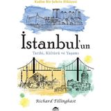 İstanbul’un Tarihi, Kültürü ve Yaşamı - Richard Tillinghast