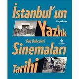 Istanbul’un Yazlık Sinemaları Tarihi Düş Bahçeleri