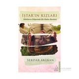 İştar’ın Kızları Silahların Gölgesinde Bir Kadın Hareketi - Serdar Akinan