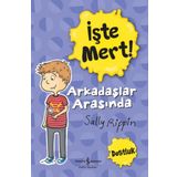 İşte Mert - Arkadaşlar Arasında Dostluk - Sally Rippin