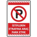İstiflerin Etrafına Araç Park Etmeyin/Kompzit Levha (Kırmızı, 35x50 cm)