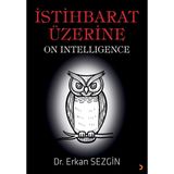 İstihbarat Üzerine - Erkan Sezgin