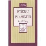 İSTİKBAL İSLAMINDIR - SEYYID KUTUB