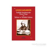 İSTİKLAL HARBIMIZDE ENVER PAŞA VE İTTİHAT VE TERAKKI ERKANI - KÂZIM KARABEKIR