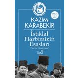 İstiklal Harbimizin Esasları - Kazım Karabekir