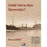 İstiklal Yolu'nu Niçin Öğrenmeliyiz? - Dursun Cebeci