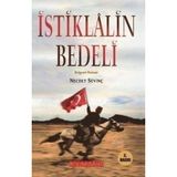 İSTİKLALİN BEDELI BELGESEL ROMAN - NECDET SEVİNÇ