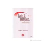 İSTİKLÂL MARŞIMIZ VE MEHMET ÂKIF ERSOY - İSA KOCAKAPLAN