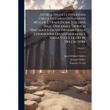 Istoria Della Letteratura Greca Di Carlo Ottofredo MÃ1/4ller. L'traduzione Italiana Dall' Originale Tedesco Preceduta Da Un Proemio Sulle Condizioni Dello Filologia E Sulla Vita E Le Opere Dell'autore