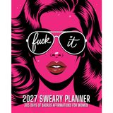 It 2027 Sweary Planner 365 Days of Badass Affirmations for Women: Monthly and Weekly Organizer with Funny Cut-Out Prank Cards to Keep You Motivated and Help You Get Shit Done