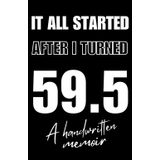 It All Started After I Turned 59.5: A Handwritten Memoir