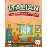 Italian Coloring Books for Kids Ages 4-8, Learn Household and Home Objects, Bilingual Book for Children (English and Italian): Words and Language ... bilingue per bambini (inglese e italiano)