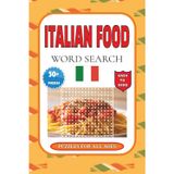 Italian Food Word search: Over 50 Fun Italian Food Word Searches | 6 x 9 inches, 120 Pages | The Perfect Gift for Fans of Italian Cuisine.