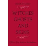 [itches, Ghosts, and Signs: Folklore of the Southern Appalachians] [By: Patrick W. Gainer] [March, 2008]