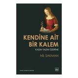 İthaki Yayınları Kendine Ait Bir Kalem – Kadın Yazını Üzerine - Şubat 2018