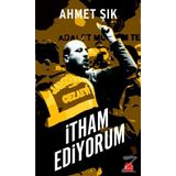 İtham Ediyorum - Ahmet Şık