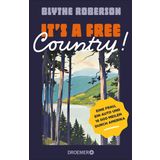 It's a free country!: Eine Frau, ein Auto und 16 000 Meilen durch Amerika | Roadtrip einer jungen Amerikanerin durch die USA, ein zerrissenes Land