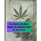 It's Always 420 here: Smoke up coloring book