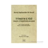 İTTİHADIN İÇ YÜZÜ CINAYÂT-I İTTİHADİYEDEN BIR NEBZE - KUDRET EMİROĞLU