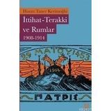 İTTİHAT-TERAKKI VE RUMLAR (1908-1914) - HASAN TANER KERİMOĞLU