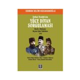 İttihat - Terakki’nin Yüce Divan Sorgulaması - Osman Selim Kocahanoğlu