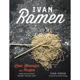 Ivan Ramen: Love, Obsession, and Recipes from Tokyo's Most Unlikely Noodle Joint