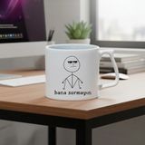 Ivart Bana Sormayın Baskılı Porselen Kupa-D Kulplu Kupa- -Nah-Hediye-Ofis - 1 Adet - 300 ml