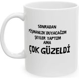 Ivart Sonradan Pişman Duyacağım Şeyler Yaptım Tasarım Baskılı Premium Beyaz Porselen Kupa Bardak-Hediye