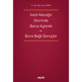 İvazlı Alacağın Devrinde Borca Aykırılık ve Buna Bağlı Sonuçlar Güray Türker
