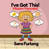I've This! Mission Pancake!: A laugh-out-loud picture book celebrating neurodiversity, independence, and creative kids with big ideas and busy ... Neurodiversity for Children 3-8)