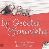 İyi Geceler, Farecikler! - Frances Watts-Judy Watson