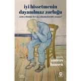 İyi Hissetmenin Dayanılmaz Zorluğu: Neden Zihnimiz Her Şey Yol...