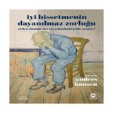 Iyi Hissetmenin Dayanılmaz Zorluğu: Neden Zihnimiz Her Şey Yolundayken Bile Susmaz? - 1 Adet