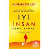 İyi İnsan Olma Sanatı - Mustafa Güldağı