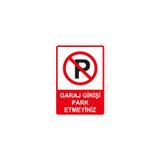 İyi Olsun Garaj Girişi Park Etmeyiniz Uyarı Levhası 25x35 Cm Sac