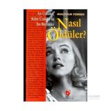 İYI ÜNLÜLER, KÖTÜ ÜNLÜLER VE EN BÜYÜKLER NASIL ÖLDÜLER? - MALCOLM FORBES