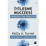 İyileşme Mucizesi - Kelly A.Turner