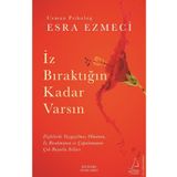 İz Bıraktığın Kadar Varsın - Esra Ezmeci