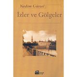 İzler Ve Gölgeler - Nedim Gürsel