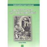 İzmir İlahiyat Vakfı Yayınları Carl Gustav Jung'da Din ve Bireyselleşme Süreci