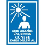 İzmir Serifgari Açık Arazide Çalışırken Güneşe Karşı Önlem Al Galvaniz Uyarı Levhası 35 x 50 cm