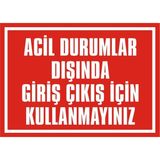 İzmir Serifgari Acil Durumlar Dışında Giriş Çıkış İçin Kullanmayınız Galvaniz Uyarı Levhası 17,5 x 25 cm