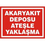 İzmir Serifgari Akaryakıt Deposu Ateşle Yaklaşma 2.6 mm PVC Uyarı Levhası 25 x 35 cm