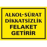İzmir Serifgari Alkol Sürat Dikkatsizlik Felaket Getirir Galvaniz Uyarı Levhası 25 x 35 cm