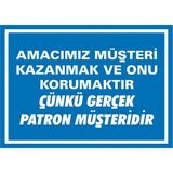 İzmir Serifgari Amacımız Müşteri Kazandırmak Ve Onu Korumaktır Çünkü Gerçek Patron Müşteridir 2.6 mm PVC Uyarı Levhası 17,5 x 25 cm