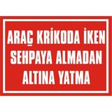 İzmir Serifgari Araç Krikoda İken Sehpaya Almadan Altına Yatma (Kendinden Yapışkanlı Etiket) 17,5 x 25 cm