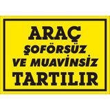 İzmir Serifgari Araç Şoförsüz Ve Muavinsiz Tartılır 2.6 mm PVC Uyarı Levhası 25 x 35 cm