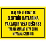 İzmir Serifgari Araç Yük Ve Halatlarına Yaklaşır Veya Değerse Yaralanmalar Veya Ölüm Meydana Gelebilir Galvaniz Uyarı Levhası 25 x 35 cm