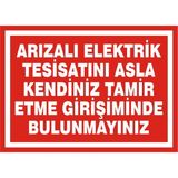 İzmir Serifgari Arızalı Elektrik Tesisatını Asla Kendiniz Tamir Etme Girişiminde Bulumayınız Galvaniz Uyarı Levhası 25 x 35 cm